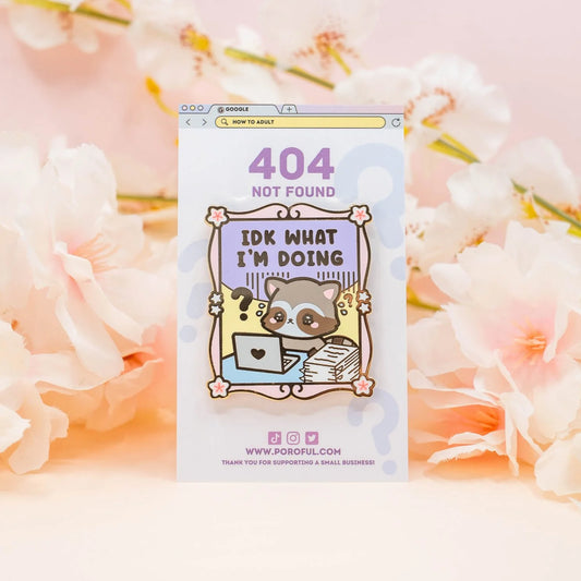 "IDK What I'm Doing" Pin