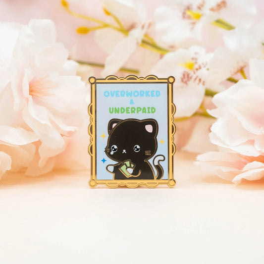 "Overworked & Underpaid" Pin